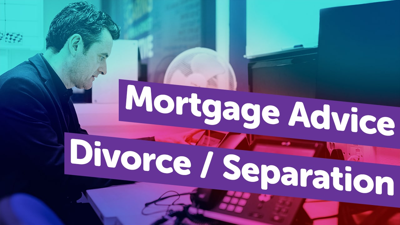 divorce & separation mortgage advice | Mortgage Advice Cardiff | Cardiffmoneyman