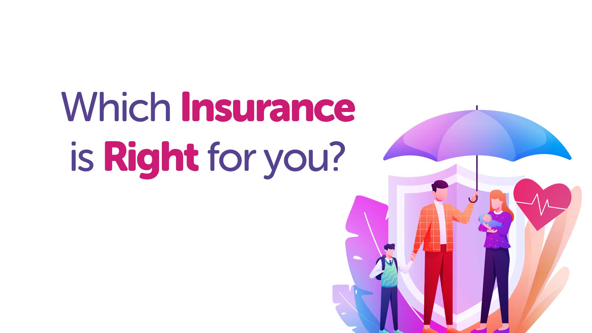 which insurance is right for you? | Cardiffmoneyman