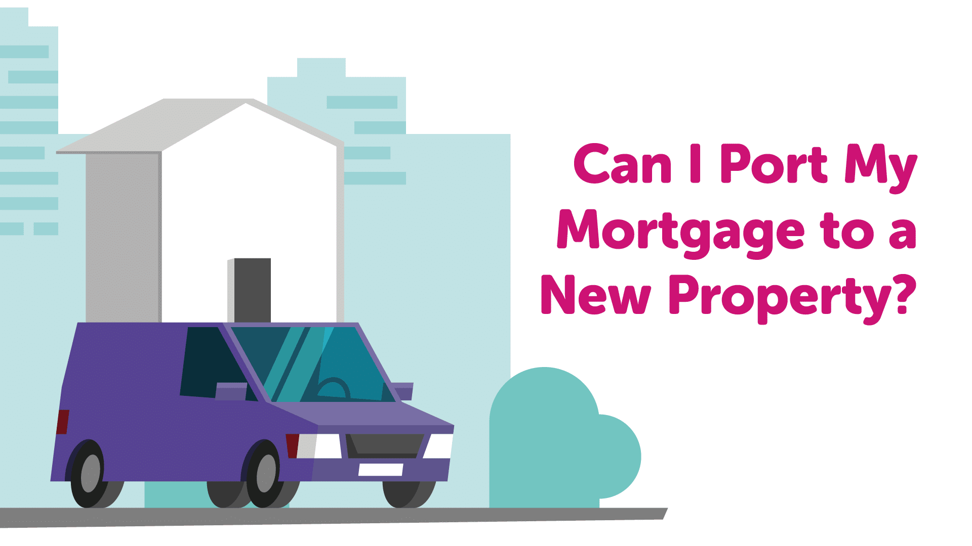 Porting a Mortgage in Cardiff