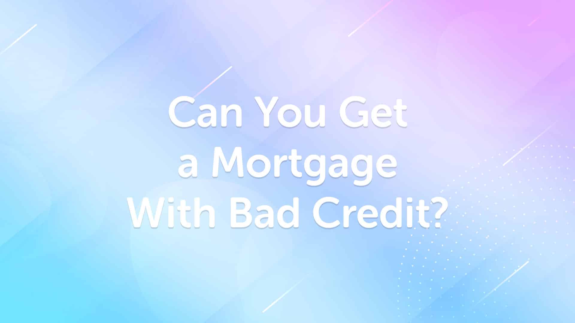 Mortgage With Bad Credit in Cardiff